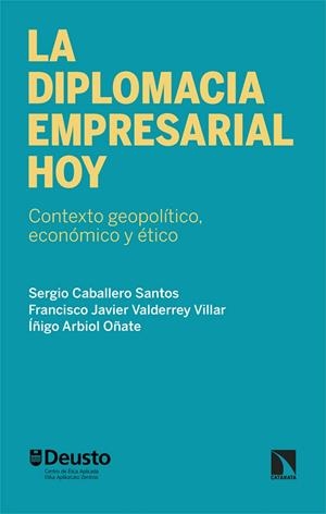 DIPLOMACIA EMPRESARIAL HOY, LA | 9788410675124 | CABALLERO SANTOS, SERGIO/VALDERREY VILLAR, FRANCISCO JAVIER/ARBIOL OÑATE, ÍÑIGO