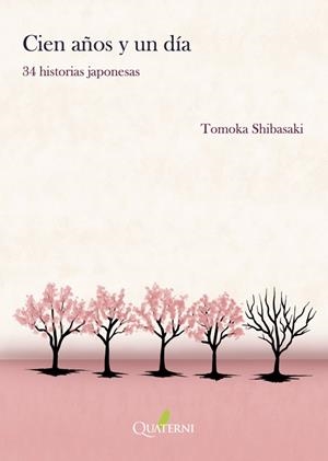 CIEN AÑOS Y UN DÍA. 34 HISTORIAS JAPONESAS | 9788412972276 | SHIBASAKI, TOMOKA