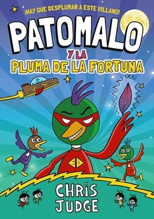 PATOMALO 01 : PATOMALO Y LA PLUMA DE LA FORTUNA | 9788410301801 | JUDGE, CHRIS