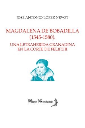 MAGDALENA DE BOBADILLA (1545 1580) | 9791399136814 | LOPEZ NEVOT, JOSE ANTONIO