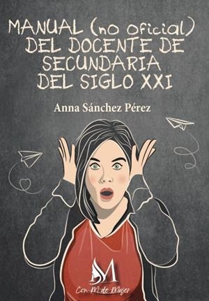 MANUAL (NO OFICIAL) DEL DOCENTE DE SECUNDARIA DEL SIGLO XXI | 9791387615772 | SANCHEZ PEREZ, ANNA