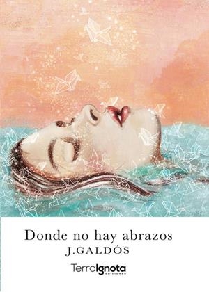 DONDE NO HAY ABRAZOS | 9791399117394 | GALDOS, JUDITH