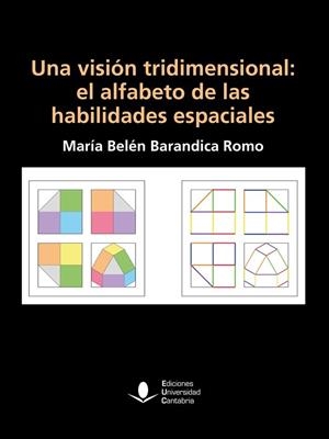 VISIÓN TRIDIMENSIONAL, UNA : EL ALFABETO DE LAS HABILIDADES ESPACIALES | 9788419897138 | BARANDICA ROMO, MARIA BELEN