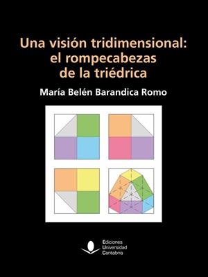 VISIÓN TRIDIMENSIONAL, UNA : EL ROMPECABEZAS DE LA TRIEDRICA | 9788419897121 | BARANDICA ROMO, MARIA BELEN
