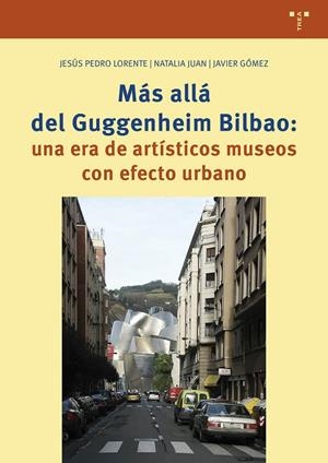 MÁS ALLÁ DEL GUGGENHEIM DE BILBAO : UNA ERA DE ARTÍSTICOS | 9791387790585 | GOMEZ MARTINEZ, JAVIER / JUAN, NATALIA