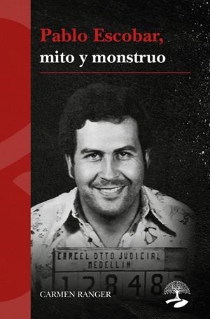 PABLO ESCOBAR, MITO Y MONSTRUO | 9791387586546 | RANGER, CARMEN