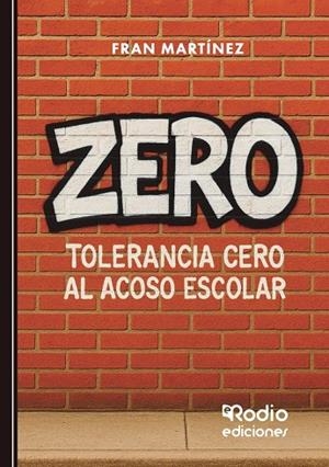 ZERO TOLERANCIA CERO AL ACOSO ESCOLAR | 9791387943530 | MARTINEZ, FRAN