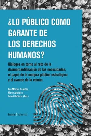LO PÚBLICO COMO GARANTE DE LOS DERECHOS HUMANOS? | 9788410328983 | MÉNDEZ DE ANDÉS, ANA / APARICIO, MARCO / GUTIÉRREZ, ERNEST