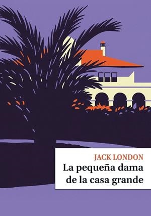 PEQUEÑA DAMA DE LA CASA GRANDE, LA | 9791387991258 | LONDON, JACK