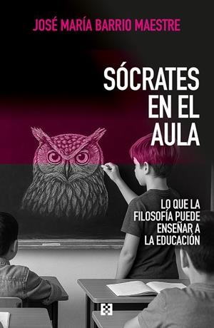 SÓCRATES EN EL AULA | 9788413392592 | BARRIO MAESTRE, JOSÉ MARÍA