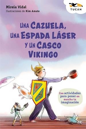 CAZUELA, UNA ESPADA LÁSER Y UN CASCO VIKINGO, UNA | 9788468377131 | VIDAL, MIREIA