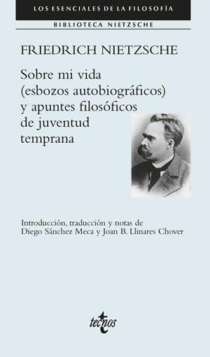 SOBRE MI VIDA (ESBOZOS AUTOBIOGRÁFICOS) Y APUNTES FILOSÓFICOS DE JUVENTUD TEMPRANA | 9788430994038 | NIETZSCHE, FRIEDRICH