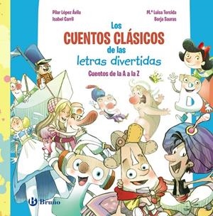 CUENTOS CLÁSICOS DE LAS LETRAS DIVERTIDAS, LOS | 9788469645574 | LÓPEZ ÁVILA, PILAR / CARRIL MARTÍNEZ, ISABEL