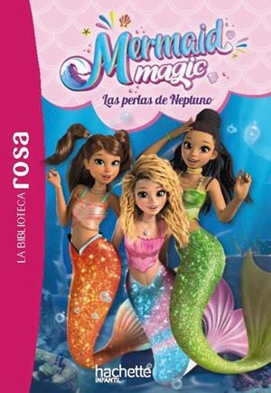 BIBLIOTECA ROSA, LA. MERMAID MAGIC 01. LAS PERLAS DE NEPTUNO | 9791388034015 | RUBIO-BARREAU, VANESSA