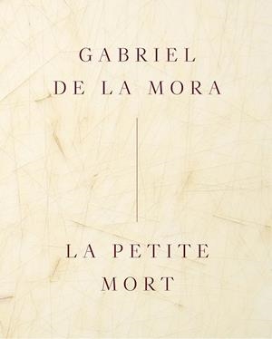 GABRIEL DE LA MORA: LA PETITE MORT (ENGLISH EDITION) | 9788410290402 | DE LA MORA, GABRIEL