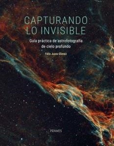 CAPTURANDO LO INVISIBLE | 9788483216460 | JUSTE GÓMEZ, FÉLIX