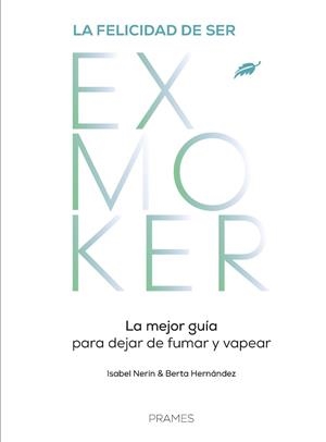 FELICIDAD DE SER EXMOKER, LA | 9788483216453 | NERÍN, ISABEL