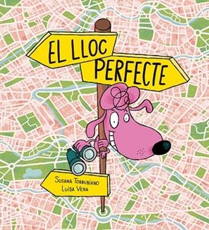 LLOC PERFECTE, EL | 9791387834913 | TORRUBIANO, SUSANA / VERA, LUISA
