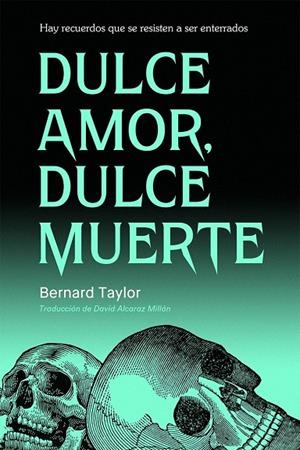 DULCE AMOR, DULCE MUERTE | 9791399114027 | TAYLOR, BERNARD