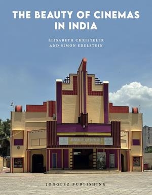 CINEMAS OF INDIA, THE - AN EXCEPTIONAL HERITAGE | 9782361959999 | CHRISTELER, ELISABETH