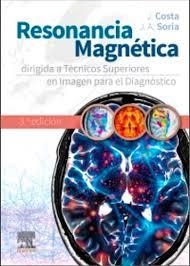 RESONANCIA MAGNÉTICA PARA TÉCNICOS SUPERIORES EN IMAGEN PARA EL DIAGNÓSTICO | 9788413828831 | COSTA, J.