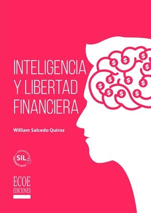 INTELIGENCIA Y LIBERTAD FINANCIERA | 9789585038936 | SALCEDO QUIROZ, WILLIAM