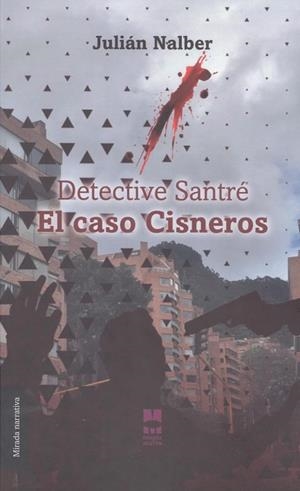 DETECTIVE SANTRÉ. EL CASO CISNEROS | 9791399011708 | NALBER, JULIAN