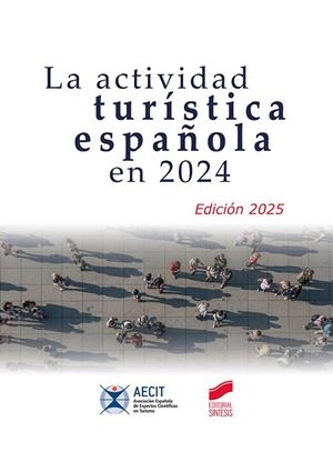 ACTIVIDAD TURISTICA ESPAÑOLA EN 2024, LA (EDICIÓN 2025) | 9788413574660 | AEECT