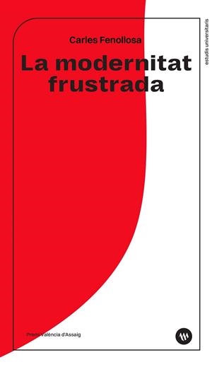 MODERNITAT FRUSTRADA, LA | 9788411561129 | FENOLLOSA LAGUARDA, CARLES
