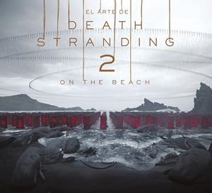 ARTE DE DEATH STRANDING 02, EL : ON THE BEACH | 9788467980158 | KOJIMA PRODUCTIONS