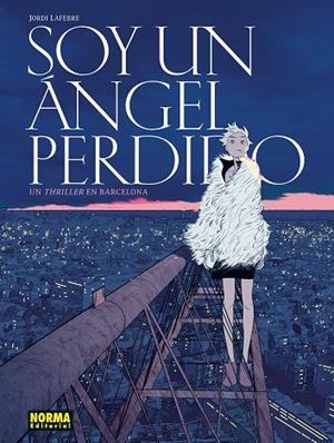 SOY UN ÁNGEL PERDIDO | 9788467981902 | LAFEBRE, JORDI