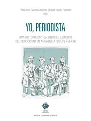 YO, PERIODISTA | 9791370330378 | BAENA SANCHEZ, FRANCISCO / LOPEZ ROMERO, LAURA
