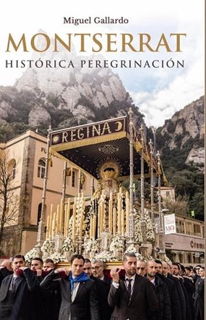 MONTSERRAT HISTORICA PEREGRINACIÓN | 9791399114379 | GALLARDO RODRIGUEZ, MIGUEL
