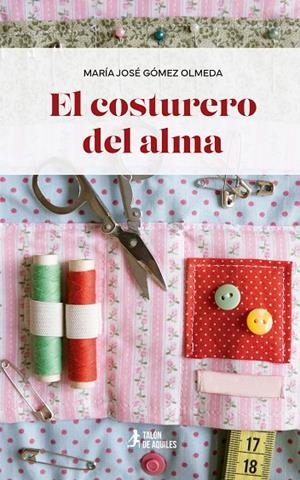 COSTURERO DEL ALMA, EL | 9791387999353 | GOMEZ OLMEDA, MARIA JOSE