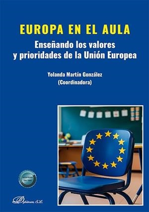 EUROPA EN EL AULA. ENSEÑANDO LOS VALORES Y PRIORIDADES DE LA UNION EUROPEA | 9791370064341 | MARTIN GONZALEZ, YOLANDA