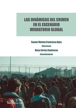 DINÁMICAS DEL CRIMEN EN EL ESCENARIO MIGRATORIO GLOBAL, LAS | 9791370068578 | FRANCISCO AGRA, SAMAR VIOLETA