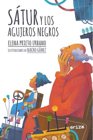 SATUR Y LOS AGUJEROS NEGROS | 9788412964752 | PRIETO URBANO, ELENA