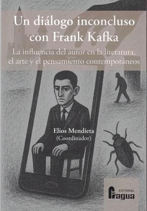 DIALOGO INCONCLUSO CON FRANK KAFKA, UN | 9791399121841 | MENDIETA, ELIOS