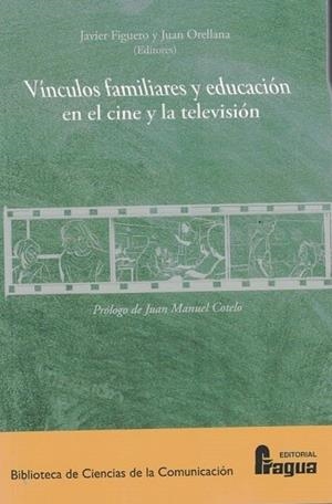 VINCULOS FAMILIARES Y EDUCACION EN EL CINE Y LA TELEVISIÓN | 9791399121858 | FIGUERO, JAVIER / ORELLANA, JUAN