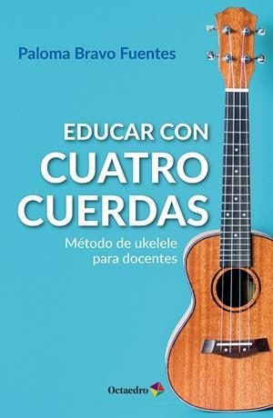 EDUCAR CON CUATRO CUERDAS | 9788410792104 | BRAVO FUENTES, PALOMA