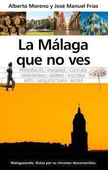 MÁLAGA QUE NO VES, LA | 9791370200022 | MORENO MENJIBAR, ALBERTO