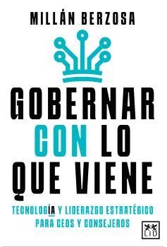 GOBERNAR CON LO QUE VIENE | 9788410221987 | BERZOSA, MILLÁN