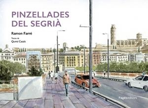 PINZELLADES DEL SEGRIÀ | 9788413036830 | FARRÉ RIATÓS, RAMON