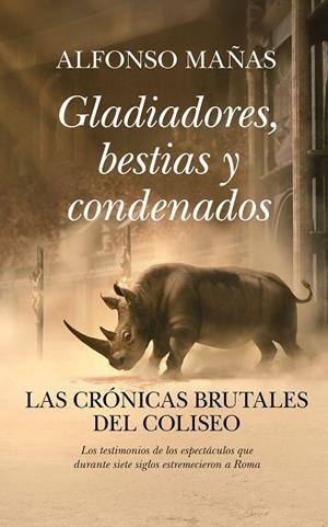 GLADIADORES, BESTIAS Y CONDENADOS | 9791370201661 | MAÑAS, ALFONSO
