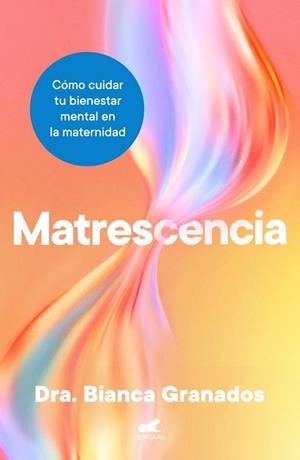 MATRESCENCIA | 9788410467965 | GRANADOS, DRA. BIANCA