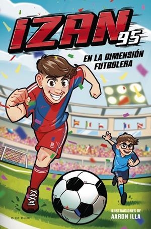 IZAN95 EN LA DIMENSIÓN FUTBOLERA | 9791387695606 | LÓPEZ, IZAN (@IZAN95)