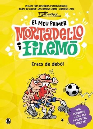 MEU PRIMER MORTADEL·LO I FILEMÓ, EL : CRACS DE LA PILOTA! | 9788402431172 | IBÁÑEZ, FRANCISCO