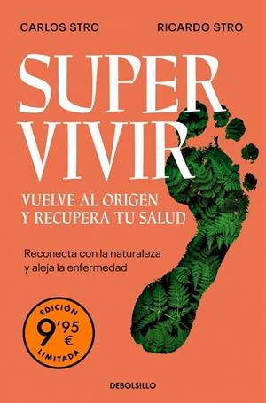 SUPERVIVIR. VUELVE AL ORIGEN Y RECUPERA TU SALUD (EDICIÓN LIMITADA) | 9788466389082 | STRO, CARLOS/STRO, RICARDO
