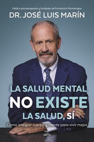 SALUD MENTAL NO EXISTE, LA. LA SALUD, SÍ | 9791387598587 | MARÍN, DR. JOSÉ LUIS