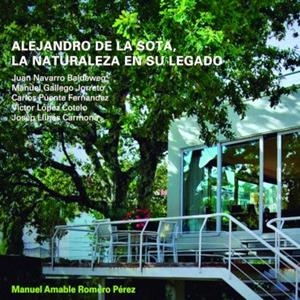 ALEJANDRO DE LA SOTA, LA NATURALEZA EN SU LEGADO | 9781643609973 | AMABLE ROMERO PÉREZ, MANUEL